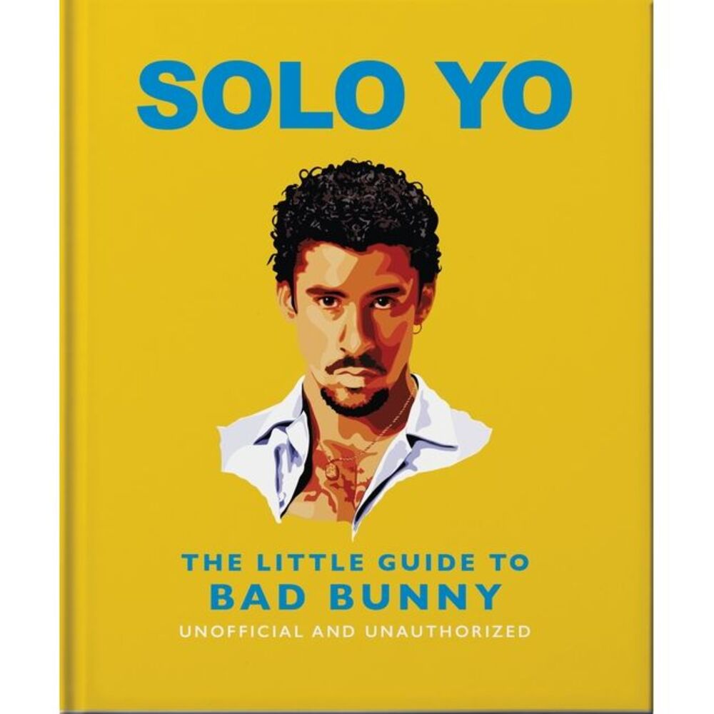 Solo Yo: The Little Guide to Bad Bunny -- Oh